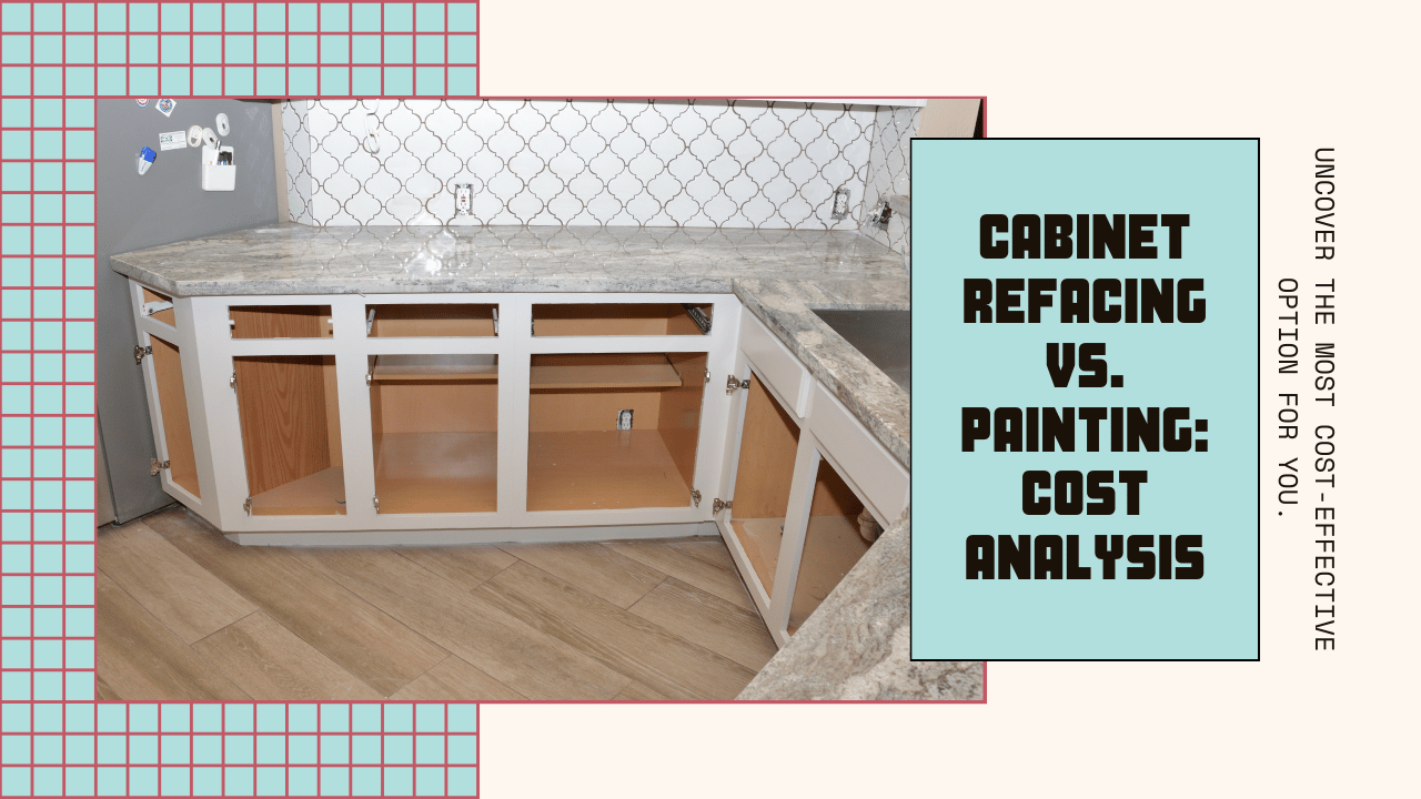 Cabinet Refacing vs. Painting Cost Analysis
