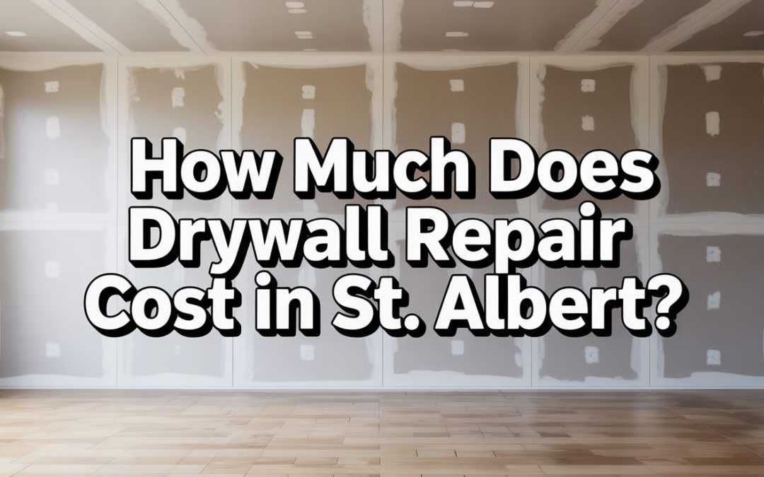 How Much Does Drywall Repair Cost in St. Albert?